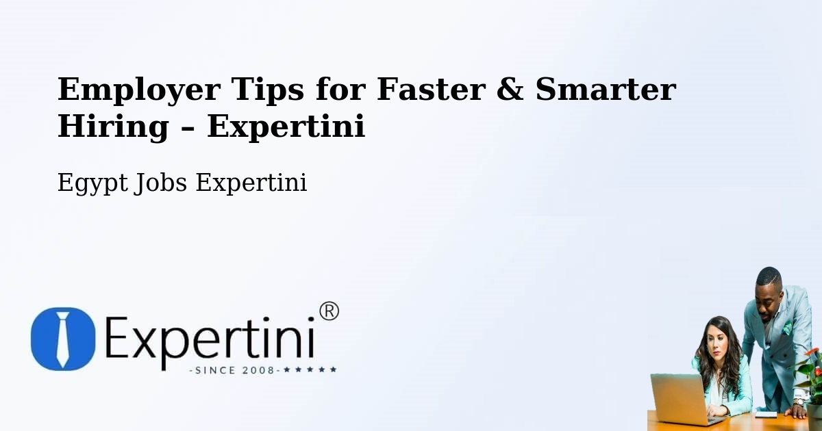 Employer Tips for Hiring & Recruitment – Farshūţ - Farshūţ, Egypt Jobs Expertini