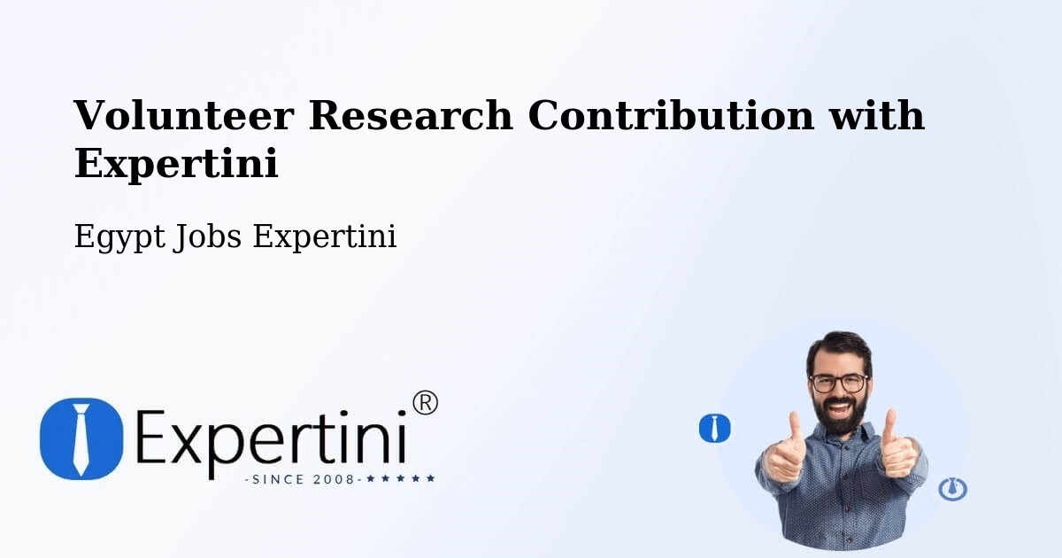 Volunteer Research Contribution Program – Farshūţ - Egypt Jobs Expertini